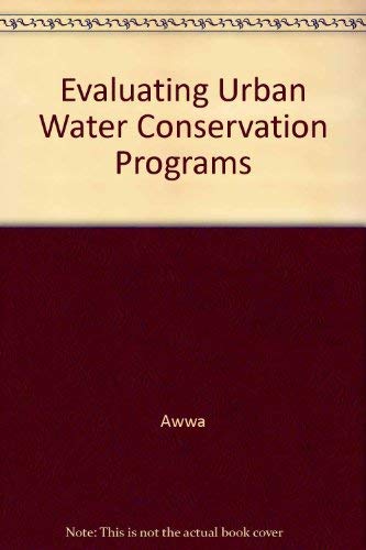 Evaluating Urban Wtr Conserv (9780898676761) by American Water Works Association