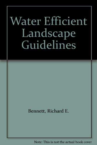 Water Efficient Landscape Guidelines (9780898676792) by Bennett, Richard