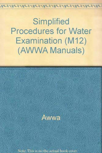 Simplified Procedures for Water Examination (Awwa Manual, M12) (9780898679144) by Awwa Research Foundation