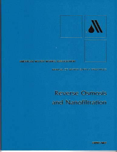 Imagen de archivo de Reverse Osmosis and Nanofiltration (American Water Works Association Manual) a la venta por Zubal-Books, Since 1961