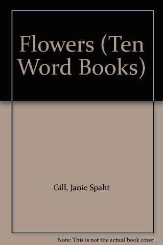 Flowers (Ten Word Books) (9780898680768) by Gill, Janie Spaht; Cox, Kris; Cox, Mike
