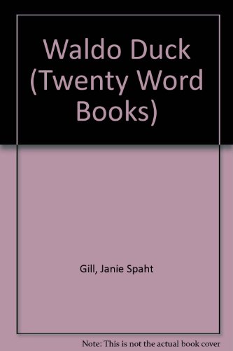 Waldo Duck (Twenty Word Books) (9780898681581) by Gill, Janie Spaht; Kanno, Wendy