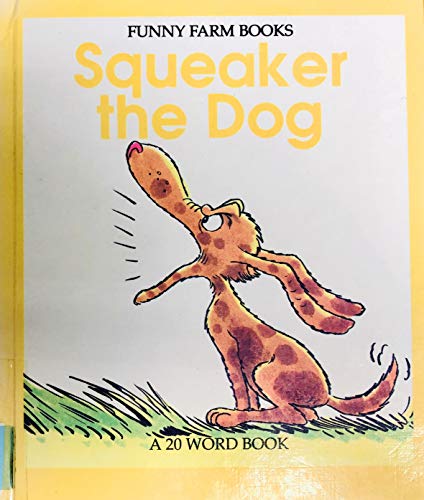 Squeaker the Dog (Twenty Word Books) (9780898682144) by Gill, Janie Spaht; Kanno, Wendy