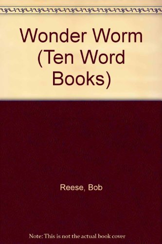 Wonder Worm: 10 Words (Ten Word Books) (9780898682496) by Gill, Janie Spaht; Reese, Brittany; Reese, Bob