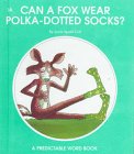 Stock image for Can a Fox Wear Polka-Dotted Socks? (A Predictable Word Book) for sale by Dailey Ranch Books