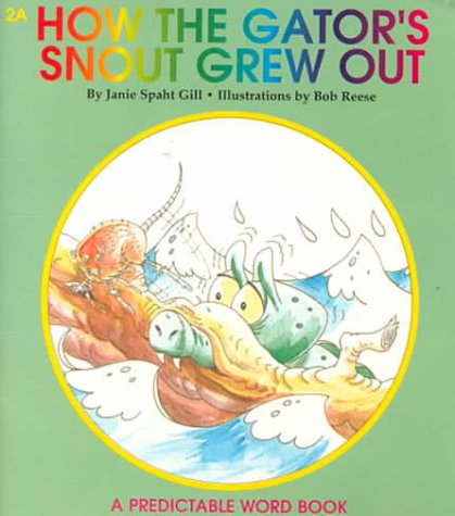 Imagen de archivo de How the Gator's Snout Grew Out (Predictable Word Book, 2a Beginner) a la venta por Ergodebooks