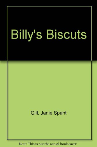 Billy's Biscuts (9780898684865) by Gill, Janie Spaht
