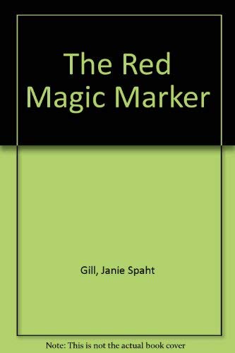 The Red Magic Marker (9780898685282) by Gill, Janie Spaht