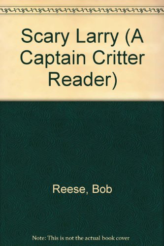 Beispielbild fr Scary Larry (A Captain Critter Reader) zum Verkauf von Better World Books