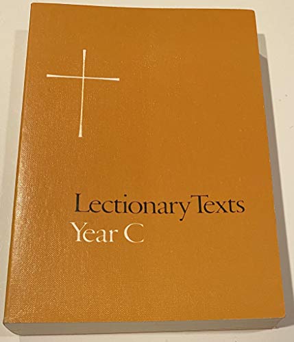 Lectionary Texts, Year C: From the Common Lectionary Rsv