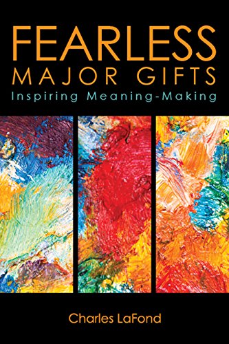 Beispielbild fr Fearless Major Gifts: Inspiring Meaning-Making zum Verkauf von Book Deals