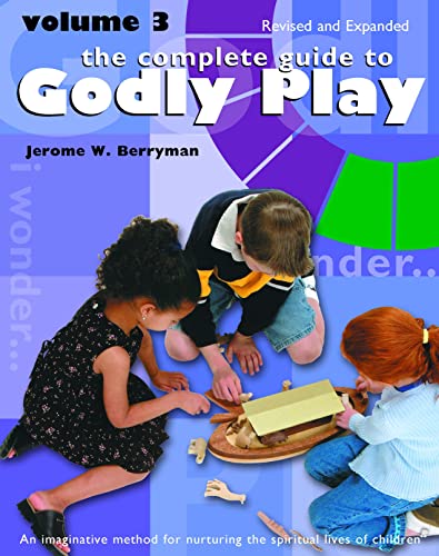 Beispielbild fr The Complete Guide to Godly Play: Revised and Expanded: Volume 3 (Paperback) (Godly Play, 3) zum Verkauf von WeBuyBooks