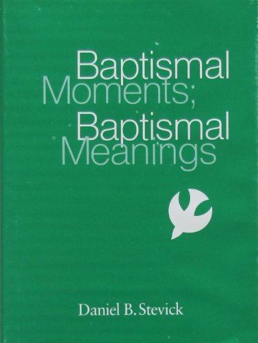 Beispielbild fr Baptismal Moments; Baptismal Meanings zum Verkauf von JR Books