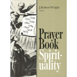 Beispielbild fr Prayer Book Spirituality: A Devotional Companion to the Book of Common Prayer Compiled from Classical Anglican Sources zum Verkauf von Books of the Smoky Mountains