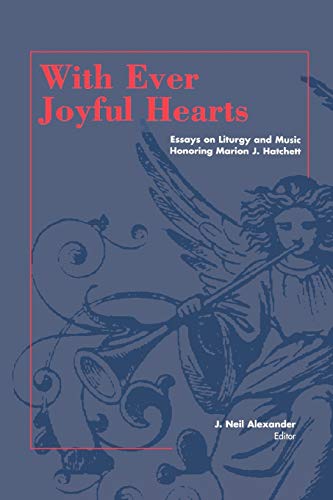 Imagen de archivo de With Ever Joyful Hearts: Essays on Liturgy and Music Honoring Marion J. Hatchett a la venta por HPB-Red