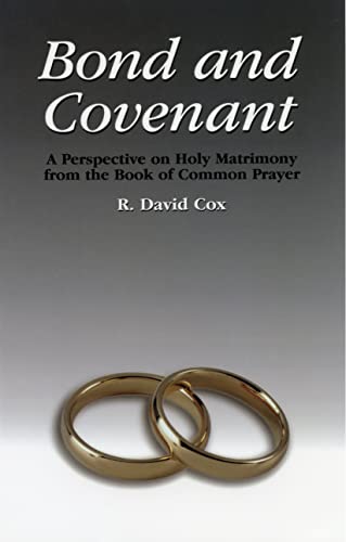 Beispielbild fr Bond and Covenant: A Perspective on Holy Matrimony from the Book of Common Prayer zum Verkauf von SecondSale