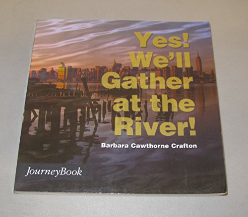 Stock image for Yes! We'll Gather at the River! (Journeybook) for sale by SecondSale