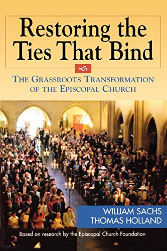 Beispielbild fr Restoring the Ties That Bind: The Grassroots Transformation of the Episcopal Church zum Verkauf von Cathy's Half Price Books