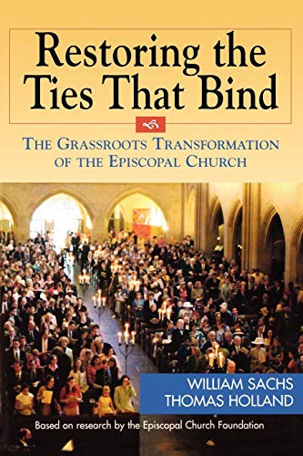 Imagen de archivo de Restoring the Ties That Bind: The Grassroots Transformation of the Episcopal Church a la venta por Cathy's Half Price Books