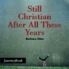 9780898694000: Still Christian After All These Years (Journeybook)