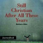 Imagen de archivo de Still Christian After All These Years a la venta por ThriftBooks-Atlanta