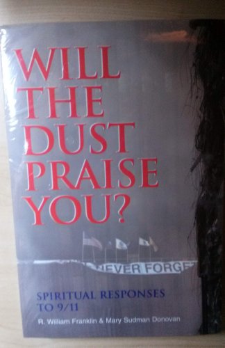 Imagen de archivo de Will the Dust Praise You?: Spiritual Responses to 9/11 a la venta por Wonder Book
