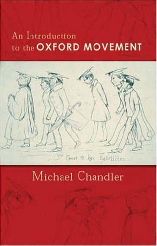 Introduction to the Oxford Movement an (9780898694208) by Chandler, Michael