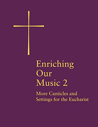 Imagen de archivo de Enriching Our Music 2: More Canticles and Settings for the Eucharist a la venta por Chiron Media
