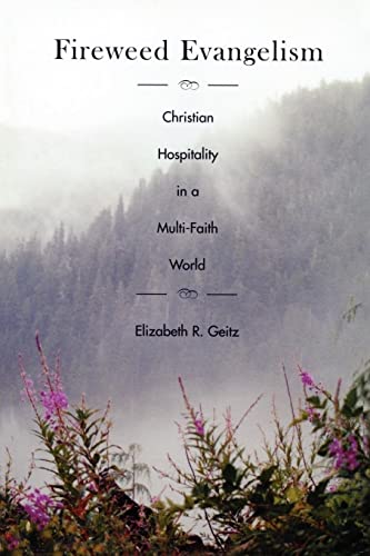 Imagen de archivo de Fireweed Evangelism: Christian Hospitality in a Multi-Faith World a la venta por ZBK Books