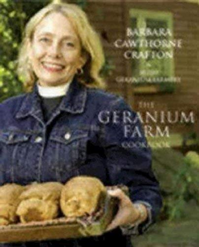 9780898695083: The Geranium Farm Cookbook: Barbara Cawthorne Crafton and 10,000 Geranium Farmers