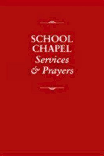 School Chapel Services & Prayers: Gift Edition (9780898695458) by Church Publishing