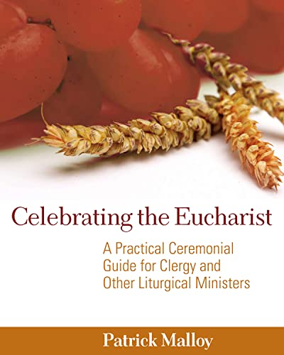 9780898695625: Celebrating the Eucharist: A Practical Ceremonial Guide for Clergy and Other Liturgical Ministers