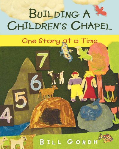 Beispielbild fr Building a Children's Chapel: One Story at a Time zum Verkauf von BooksRun