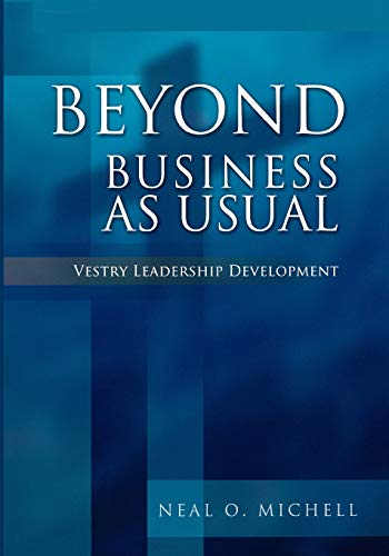 Imagen de archivo de Beyond Business as Usual: Vestry Leadership Development a la venta por SecondSale