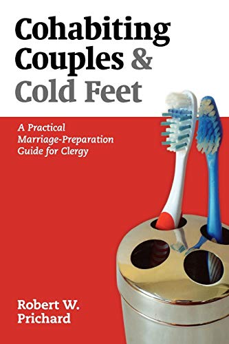 Stock image for Cohabiting Couples & Cold Feet: A Practical Marriage-Preparation Guide for Clergy for sale by SecondSale