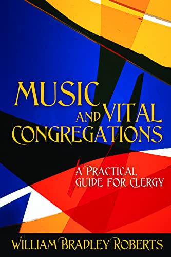 Stock image for Music and Vital Congregations: A Practical Guide for Clergy for sale by SecondSale