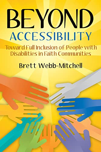 Imagen de archivo de Beyond Accessibility: Toward Full Inclusion of People with Disabilities in Faith Communities a la venta por ZBK Books