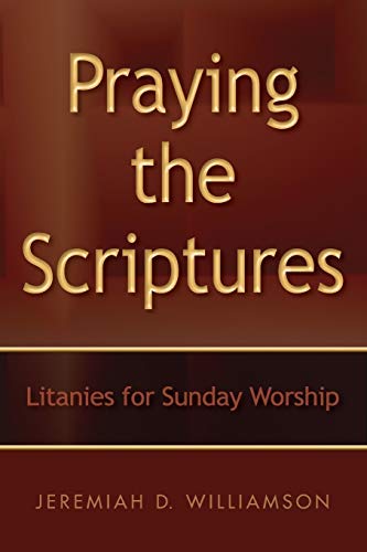 9780898699203: Praying the Scriptures: Litanies for Sunday Worship