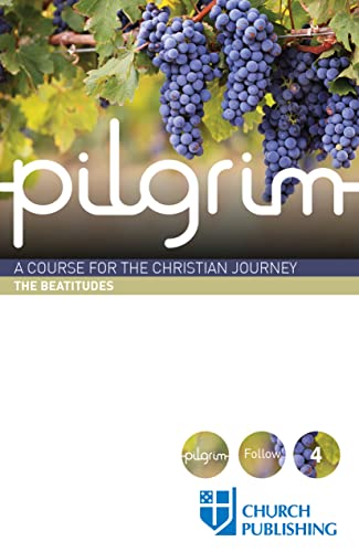 Stock image for Pilgrim - The Beatitudes: A Course for the Christian Journey for sale by Open Books