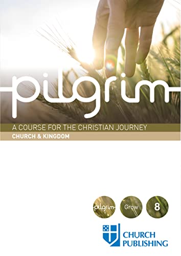 Imagen de archivo de Pilgrim - Church and Kingdom: A Course for the Christian Journey - Church and Kingdom a la venta por SecondSale