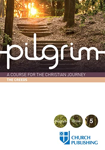 Stock image for Pilgrim - The Creeds: A Course for the Christian Journey for sale by Open Books