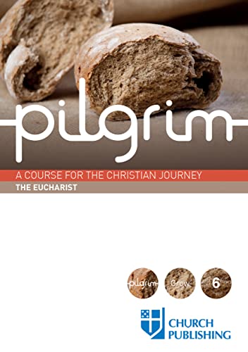 Stock image for Pilgrim - The Eucharist: A Course for the Christian Journey for sale by Books Unplugged