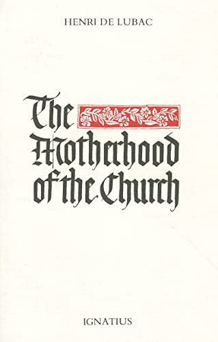 The Motherhood of the Church: Followed by Particular Churches in the Universal Church