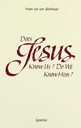 Beispielbild fr Does Jesus Know Us? Do We Know Him? zum Verkauf von Better World Books