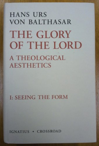 Stock image for The Glory of the Lord: A Theological Aesthetics, Vol. 1: Seeing the Form for sale by The Bookseller