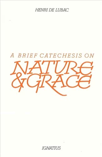 Beispielbild fr A Brief Catechesis on Nature and Grace zum Verkauf von Blackwell's