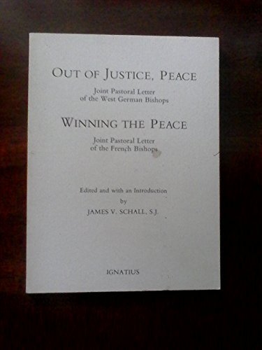 Stock image for Out of Justice, Peace: Joint Pastoral Letter of the West German Bishops. Winning the Peace: Joint Pastoral Letter of the French Bishops for sale by Redux Books