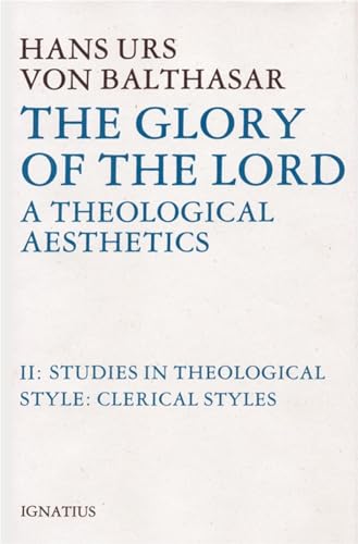 Stock image for Studies in Theological Style: Clerical Styles: The Glory of the Lord, A Theological Aesthetics, Volume 2 for sale by HPB-Red