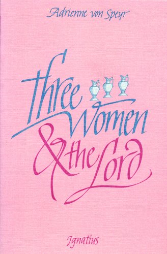 Stock image for Three Women and the Lord for sale by Half Price Books Inc.