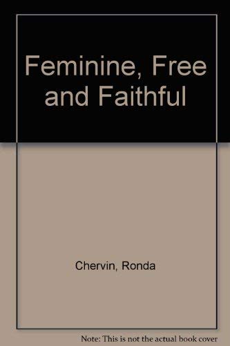 Stock image for Feminine, Free and Faithful for sale by -OnTimeBooks-